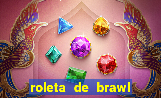 roleta de brawl stars 2024